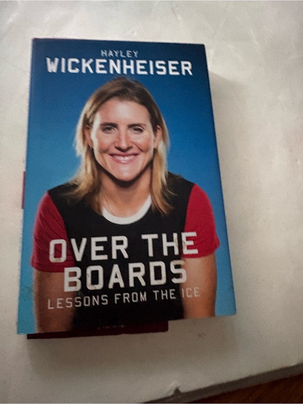 Over the Boards: Lessons from the Ice by Hayley Wickenheiser